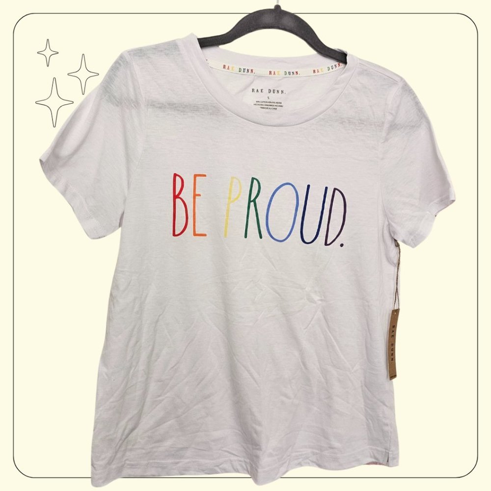 Rae Dunn Be Proud White Short Sleeve T-Shirt Size S